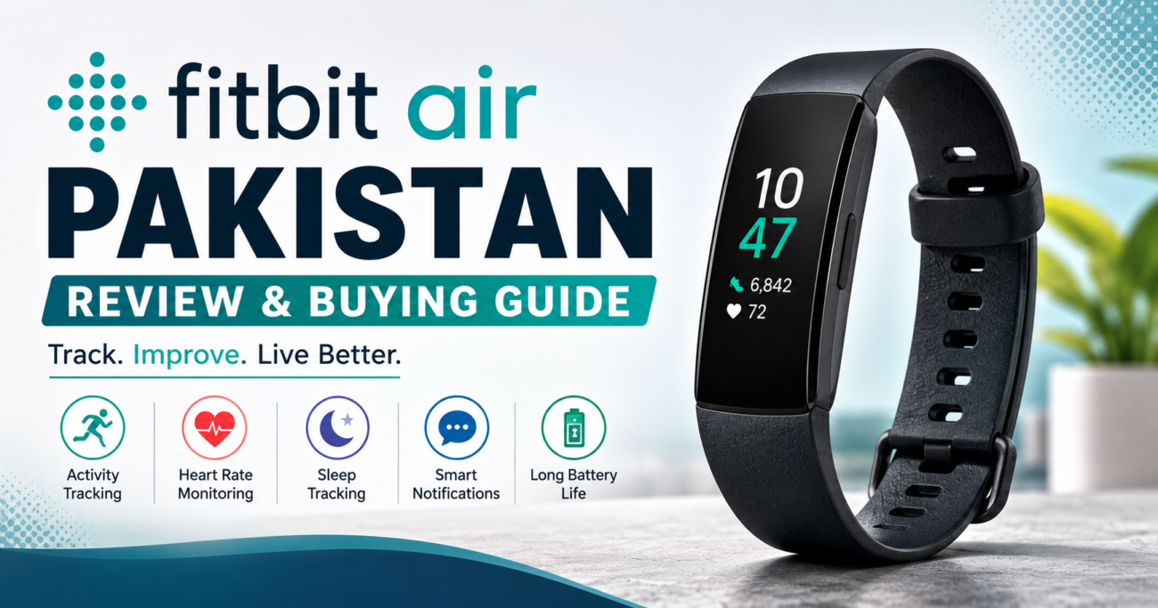 Fitbit Air Pakistan Review and Buying Guide